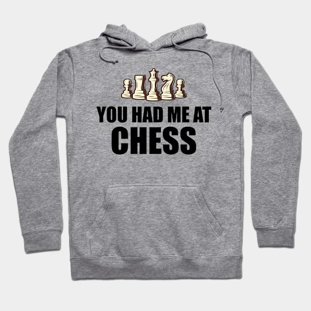 Chess Player - You had me at chess Hoodie by KC Happy Shop